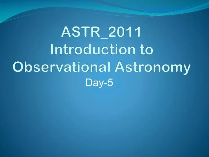 astr 2011 introduction to observational astronomy