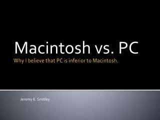 Why I believe that PC is inferior to Macintosh.