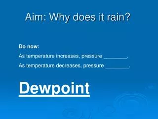 Aim: Why does it rain?