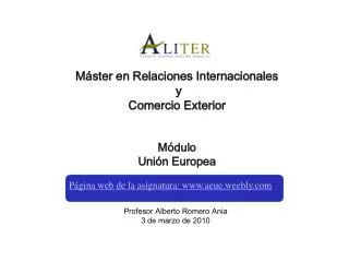 Máster en Relaciones Internacionales y Comercio Exterior Módulo Unión Europea