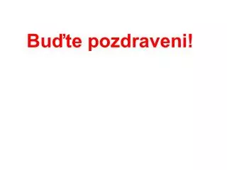 bu te pozdraveni