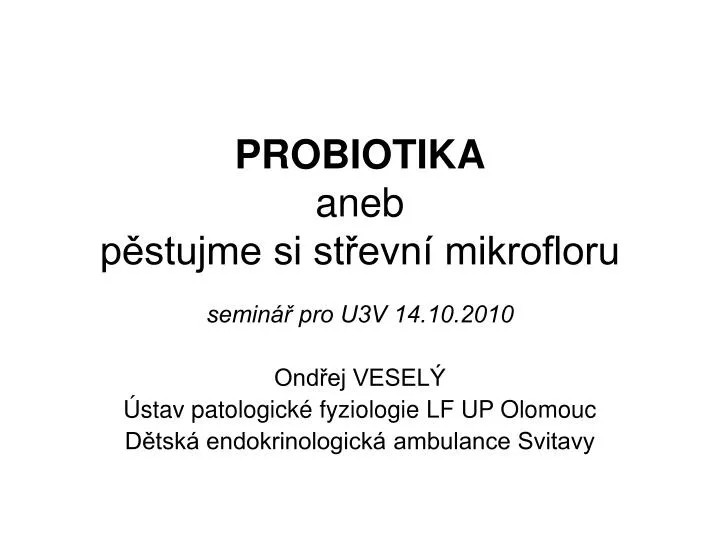 probiotika aneb p stujme si st evn mikrofloru