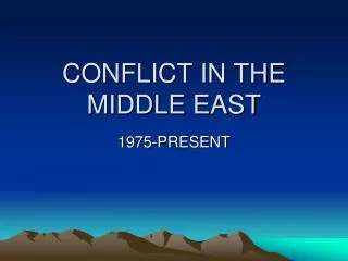 CONFLICT IN THE MIDDLE EAST
