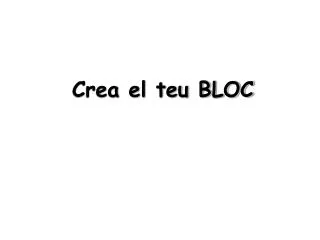 crea el teu bloc