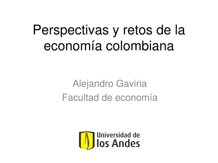 perspectivas y retos de la econom a colombiana