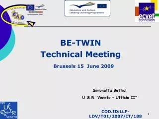 BE-TWIN Technical Meeting Brussels 15 June 2009