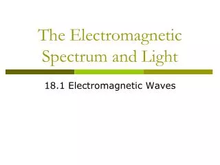 The Electromagnetic Spectrum and Light