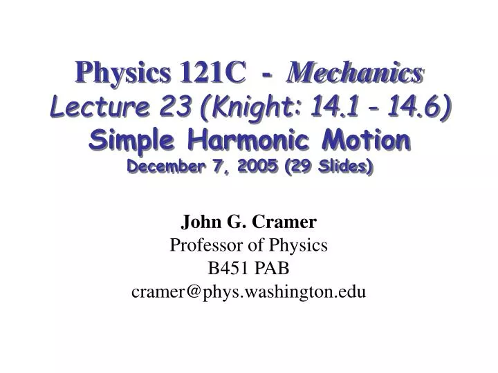 physics 121c mechanics lecture 23 knight 14 1 14 6 simple harmonic motion december 7 2005 29 slides