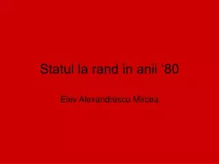 statul la rand in anii 80