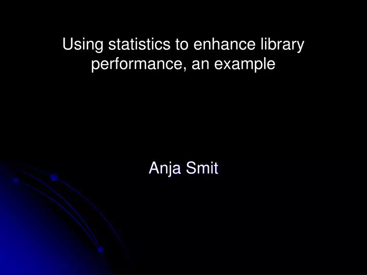 using statistics to enhance library performance an example