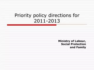Priority policy directions for 2011-2013