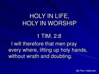 HOLY IN LIFE, HOLY IN WORSHIP