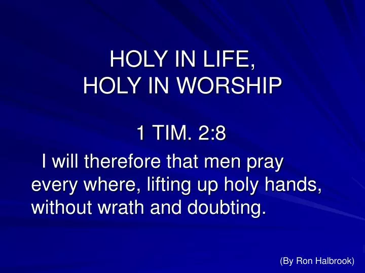 PPT - HOLY IN LIFE, HOLY IN WORSHIP PowerPoint Presentation, free ...