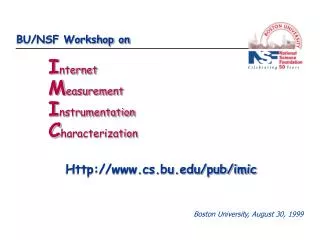 BU/NSF Workshop on I nternet M easurement I nstrumentation C haracterization