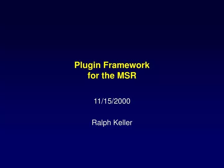 plugin framework for the msr