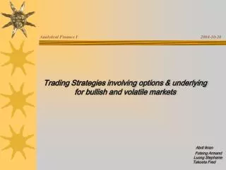 Trading Strategies involving options &amp; underlying for bullish and volatile markets Abdi Ikran