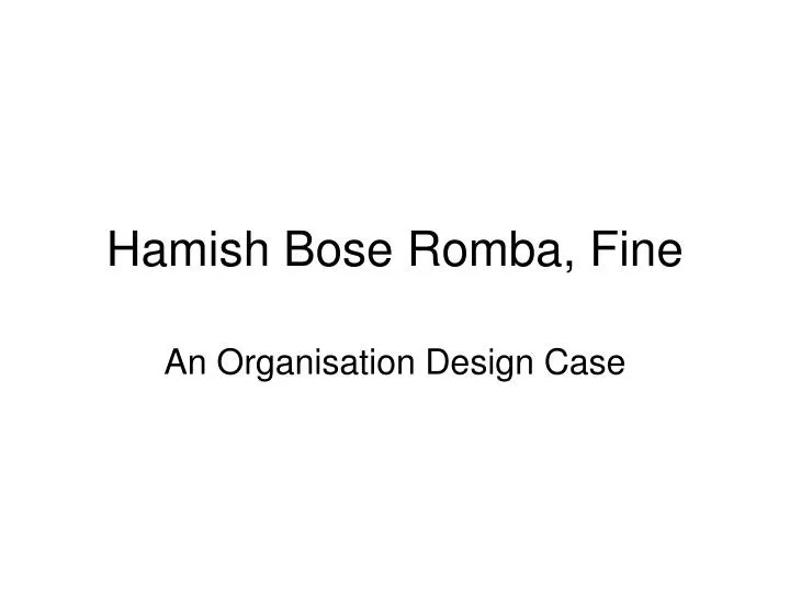 hamish bose romba fine