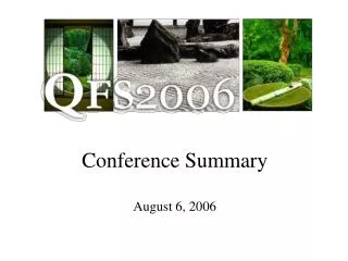 Conference Summary August 6, 2006