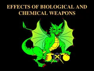 EFFECTS OF BIOLOGICAL AND CHEMICAL WEAPONS