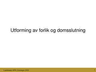 utforming av forlik og domsslutning