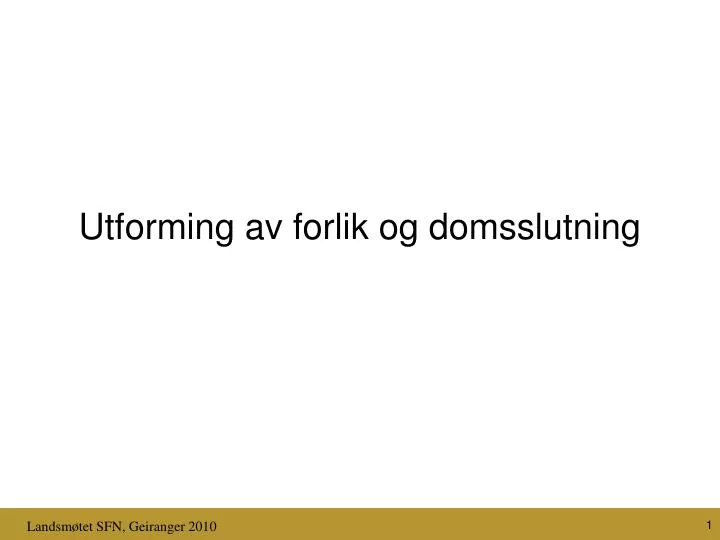 utforming av forlik og domsslutning