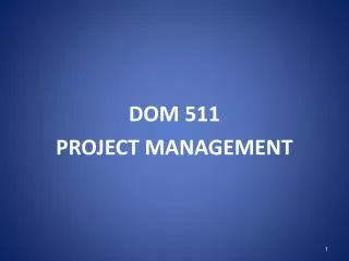DOM 511 PROJECT MANAGEMENT