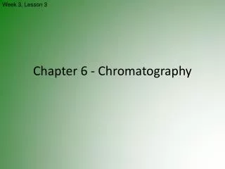 Chapter 6 - Chromatography