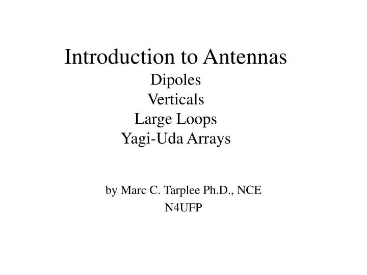 introduction to antennas dipoles verticals large loops yagi uda arrays