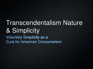 Transcendentalism Nature &amp; Simplicity