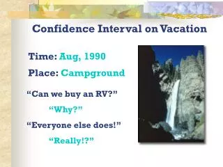 Confidence Interval on Vacation