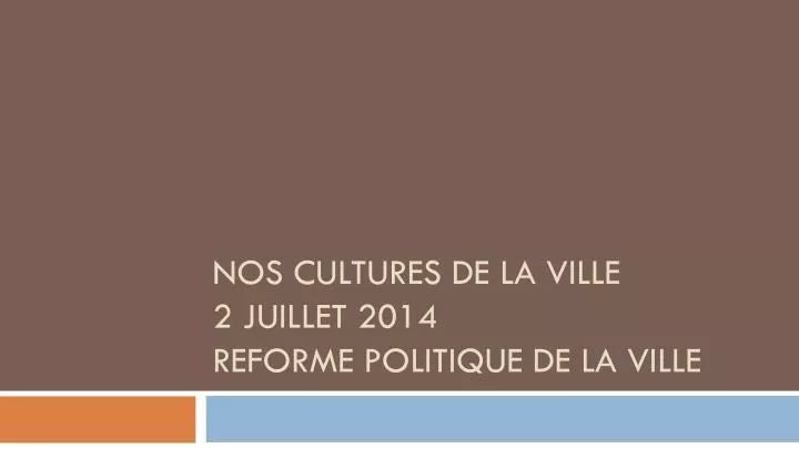 nos cultures de la ville 2 juillet 2014 reforme politique de la ville