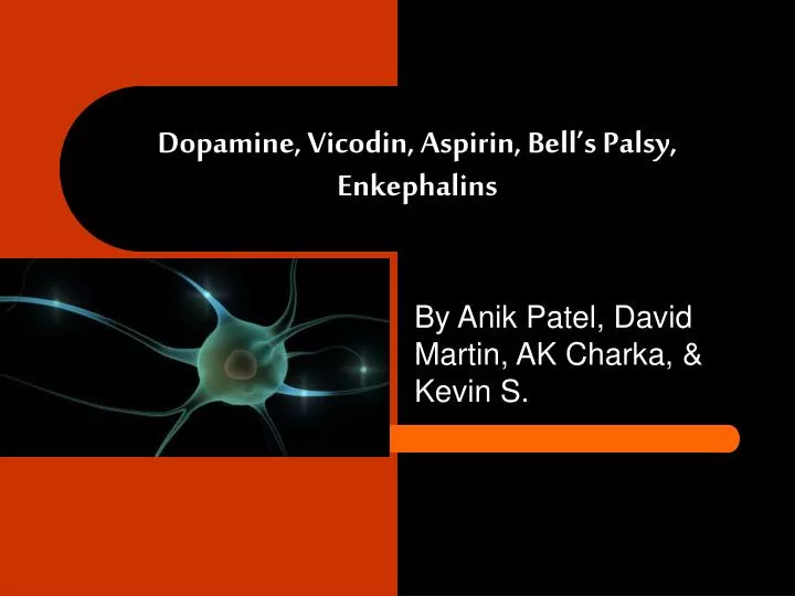 dopamine vicodin aspirin bell s palsy enkephalins