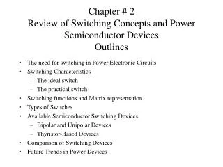 Chapter # 2 Review of Switching Concepts and Power Semiconductor Devices Outlines