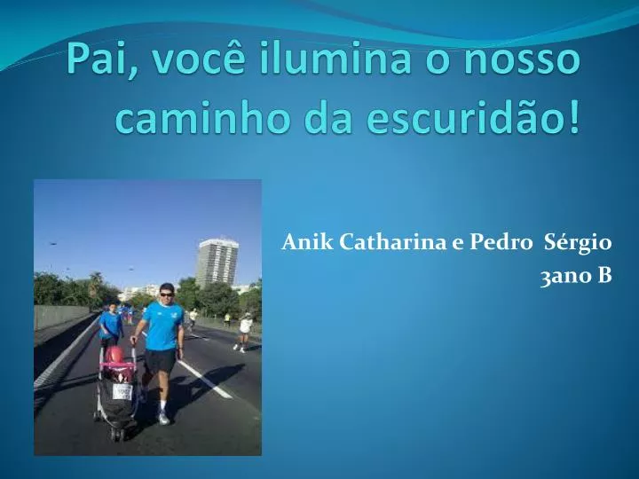 p ai voc ilumina o nosso caminho da escurid o