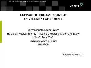 SUPPORT TO ENERGY POLICY OF GOVERNMENT OF ARMENIA International Nuclear Forum