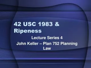 42 USC 1983 &amp; Ripeness