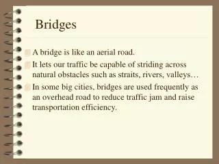 A bridge is like an aerial road.