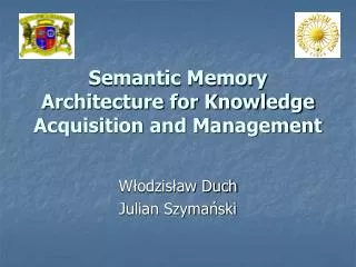 Semantic Memory Architecture for Knowledge Acquisition and Management