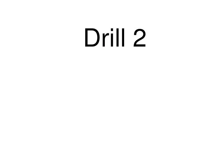 drill 2