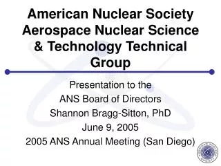 American Nuclear Society Aerospace Nuclear Science &amp; Technology Technical Group