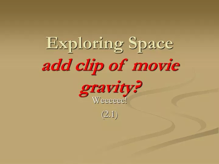 exploring space add clip of movie gravity