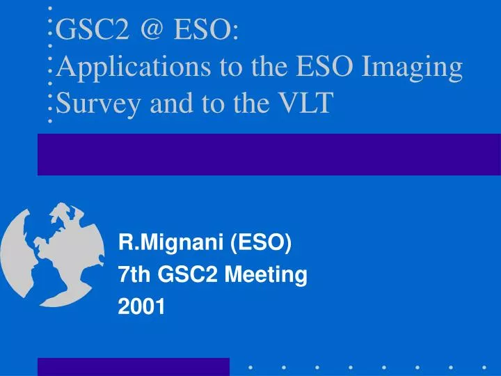 gsc2 @ eso applications to the eso imaging survey and to the vlt