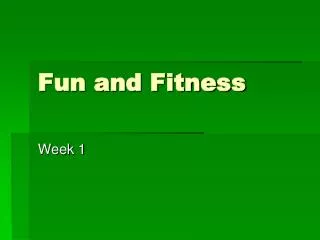 Fun and Fitness