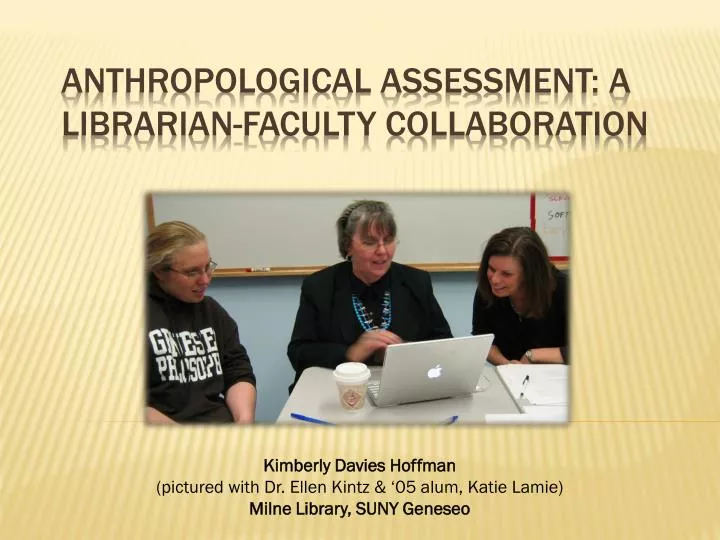 anthropological assessment a librarian faculty collaboration