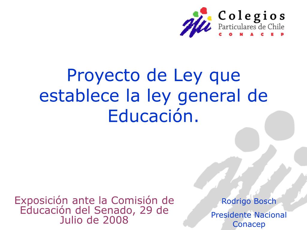 PPT - Proyecto de Ley que establece la ley general de Educación ...