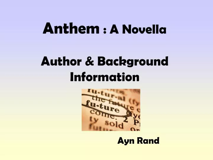 anthem a novella author background information