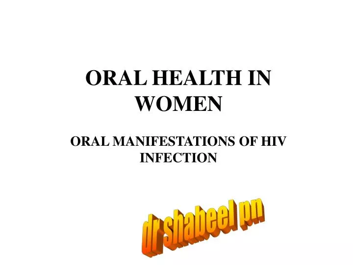 oral health in women oral manifestations of hiv infection