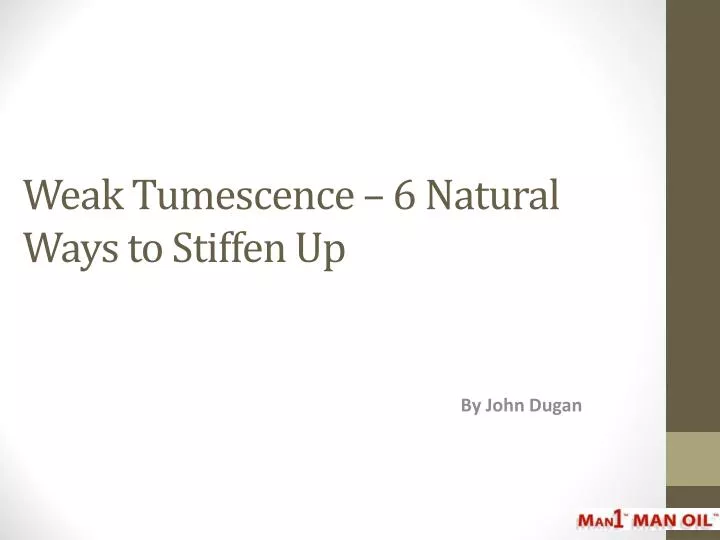 weak tumescence 6 natural ways to stiffen up