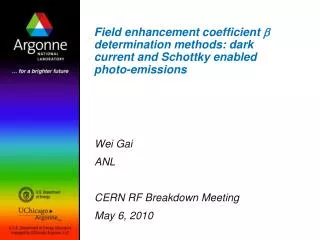 Wei Gai ANL CERN RF Breakdown Meeting May 6, 2010