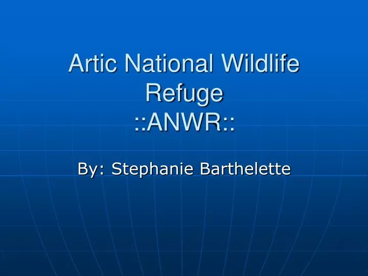 artic national wildlife refuge anwr